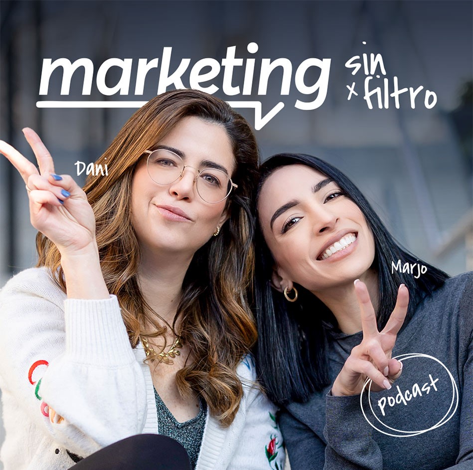 "Marketing sin filtro", el podcast de Marjori Haddad y Goicoechea